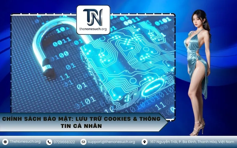 Chính Sách Bảo Mật: Lưu Trữ Cookies & Thông Tin Cá Nhân